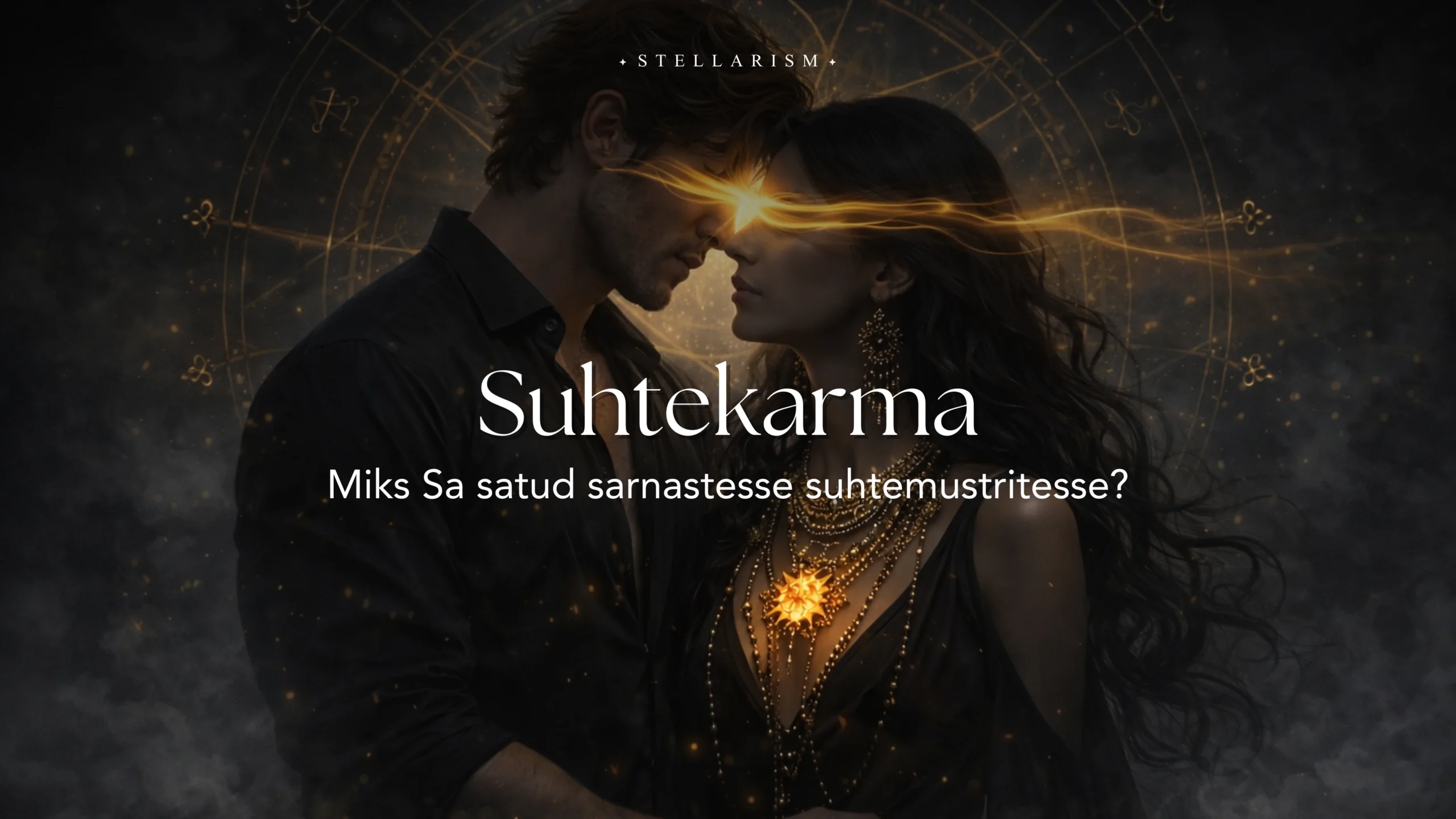 Suhtekarma - miks Sa satud sarnastesse suhtemustritesse?! 1 Suhtemustrid - Miks Sa satud sarnastesse suhtemustritesse?