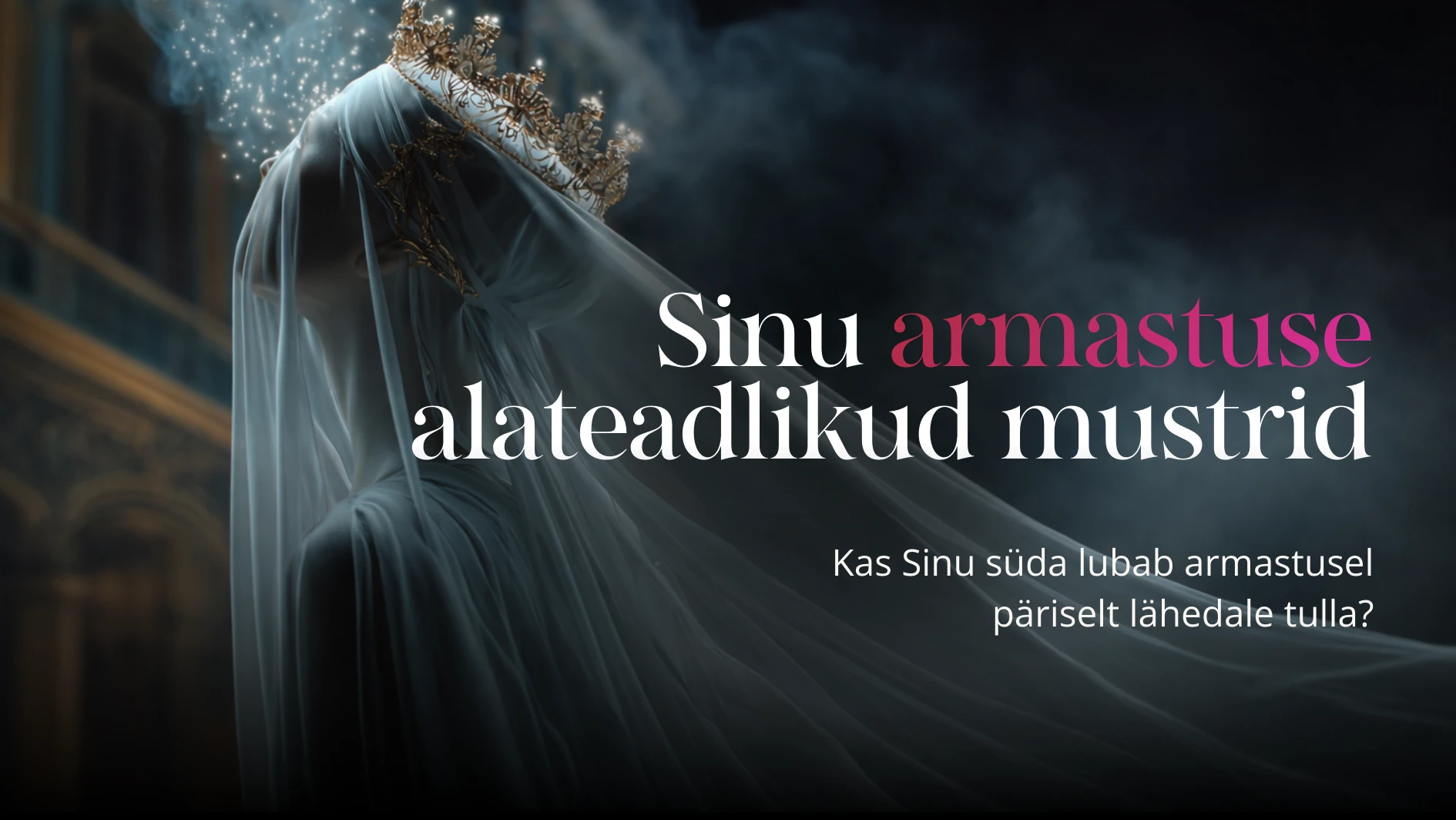 Sinu armastuse alateadlikud mustrid