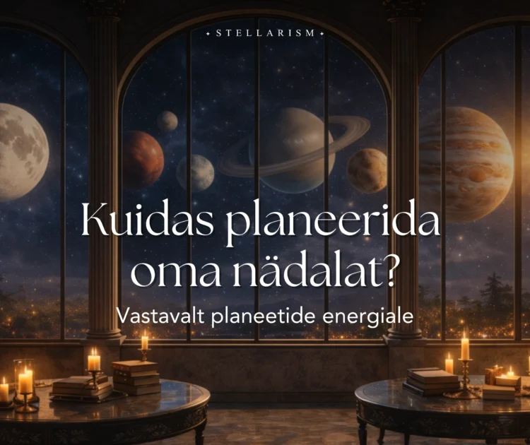 Kuidas planeerida oma nädalat vastavalt planeetide energiale?